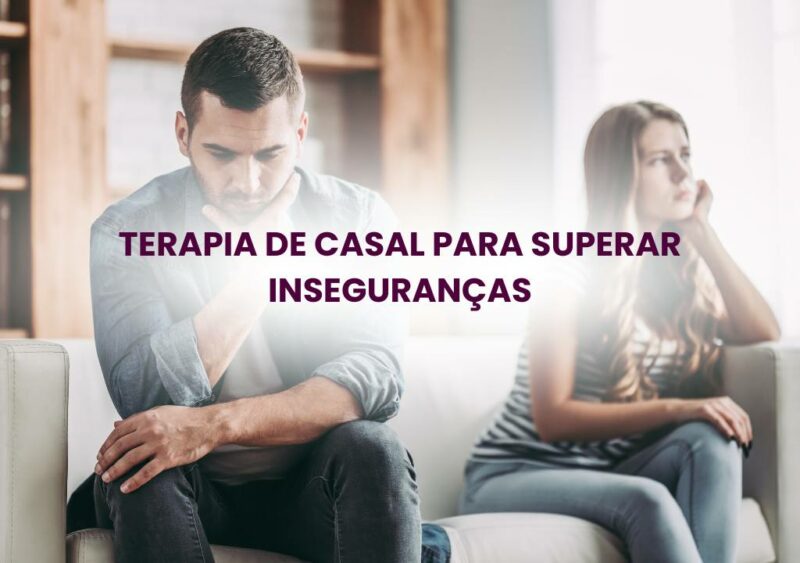 Casal em sessão de terapia refletindo sobre inseguranças